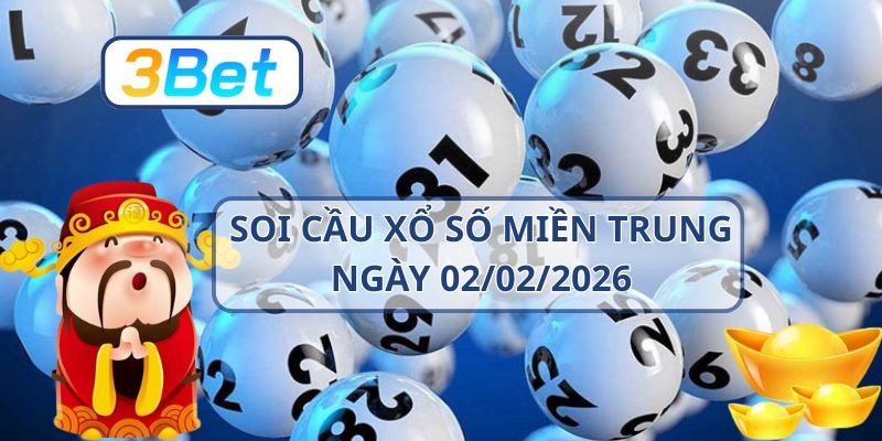 3BET Soi cầu XSMT ngày 02/02/2026 - Bắt dàn đề đẹp cùng 3BET