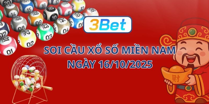3BET Soi cầu XSMN ngày 16/10/2025 - Chốt lô tài lộc cùng 3BET